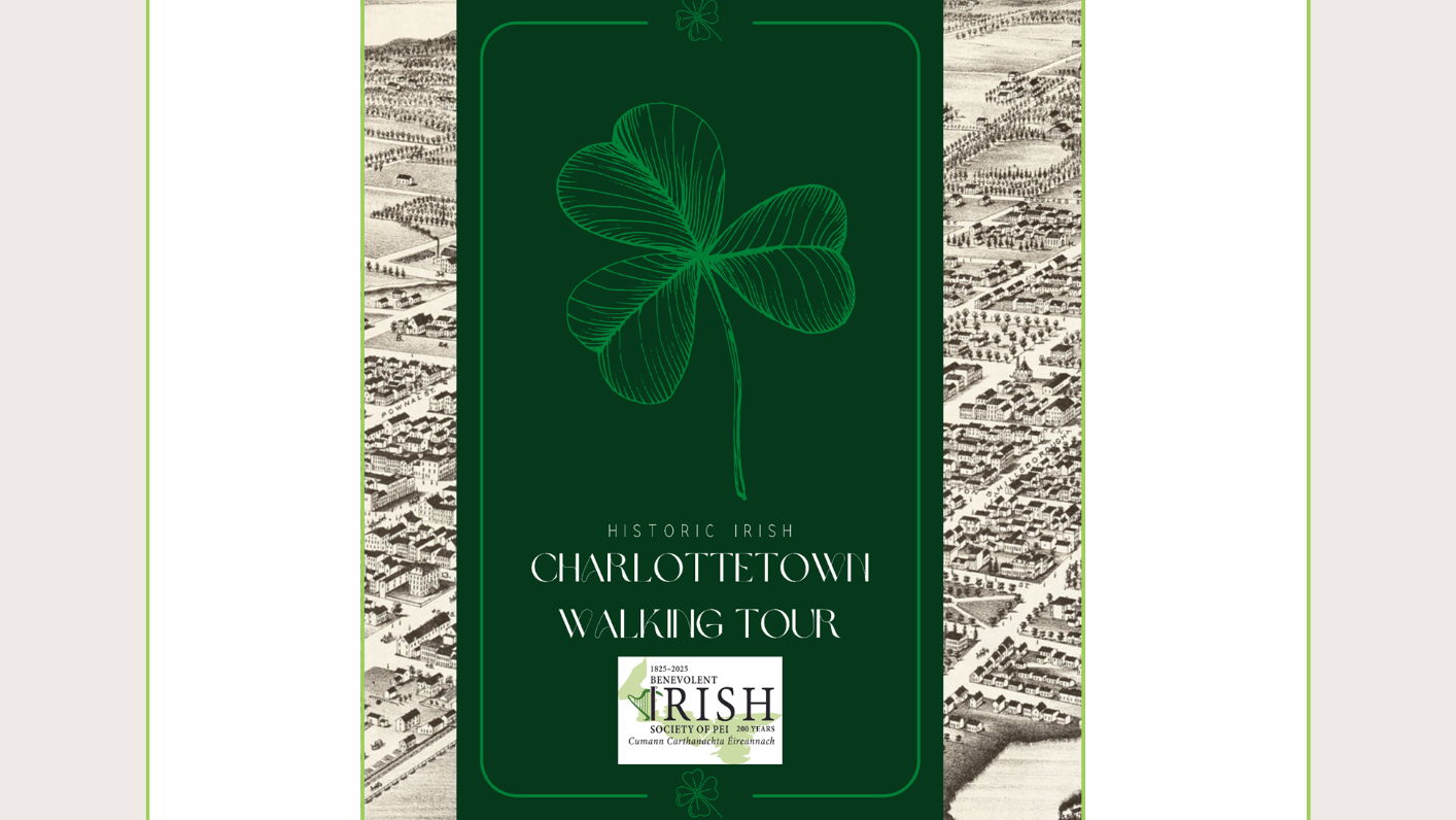 Year 200 in 2025 - Historic Irish Walking Tour of Charlottetown  Monday August 11, 2025 10 - 12 