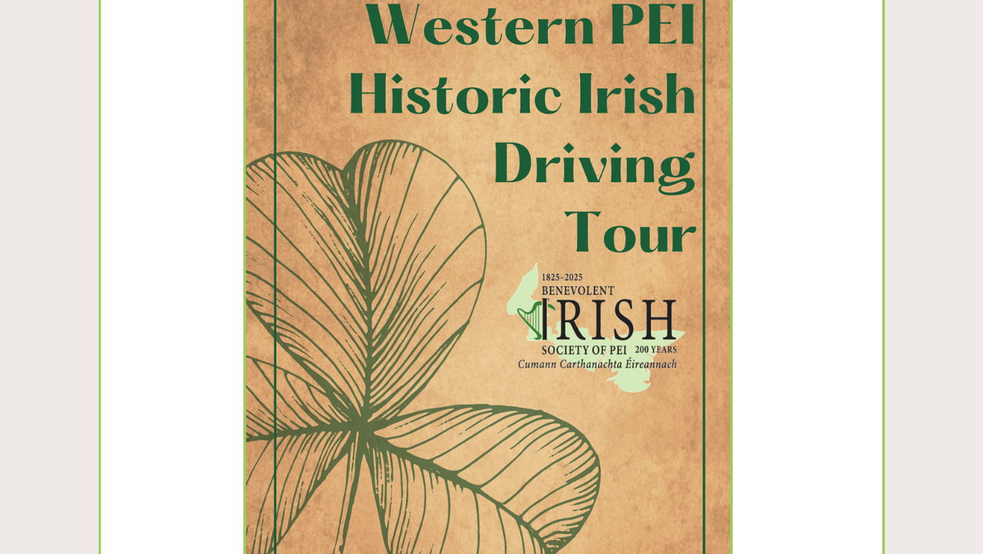 Year 200 in 2025 - Western PEI Historic Irish Self-Driving Tour Tuesday August 12, 2025 10:00 - 16:00   