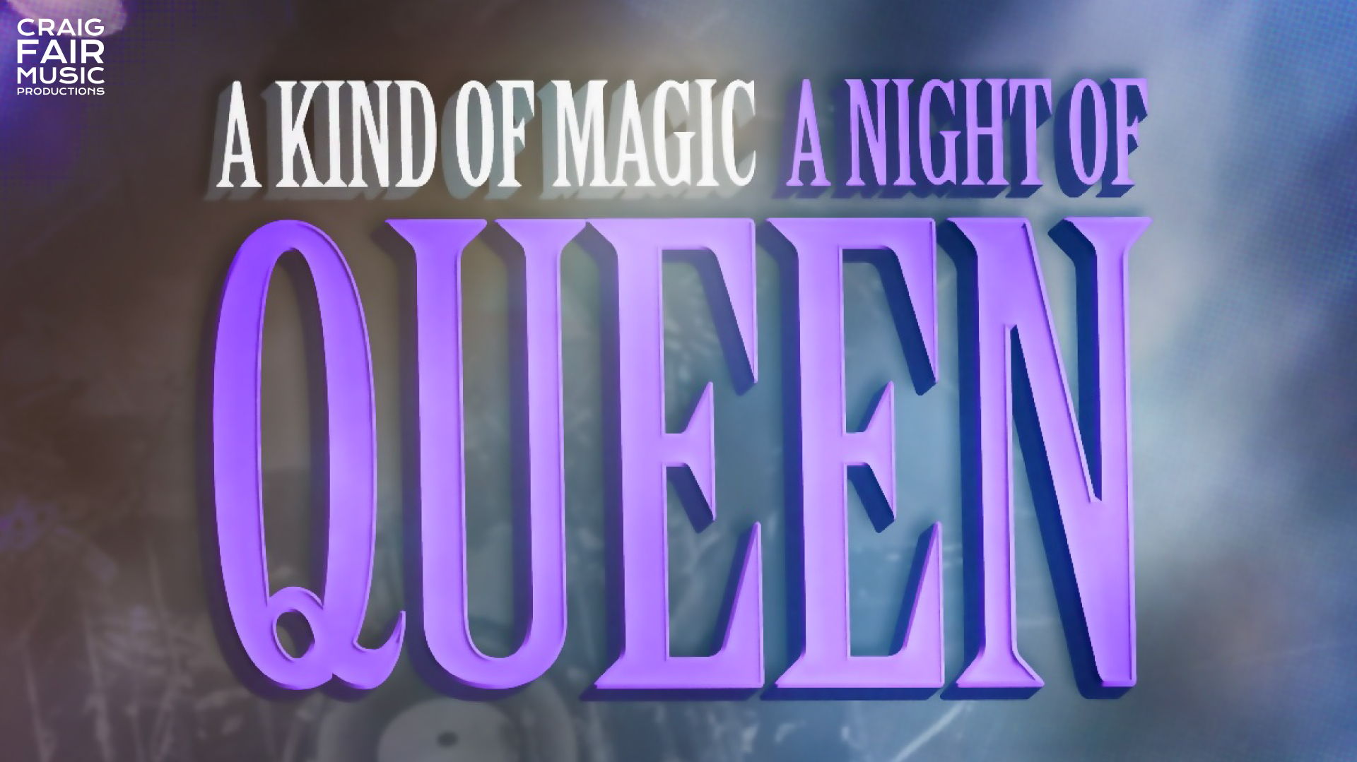 A Kind Of Magic: A Night of QUEEN! - August 2nd - $55 - Doors 6:30 PM