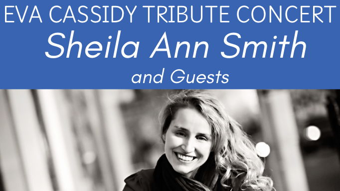 The Eva Cassidy Tribute Concert with Sheila Ann Smith & Band - November ...