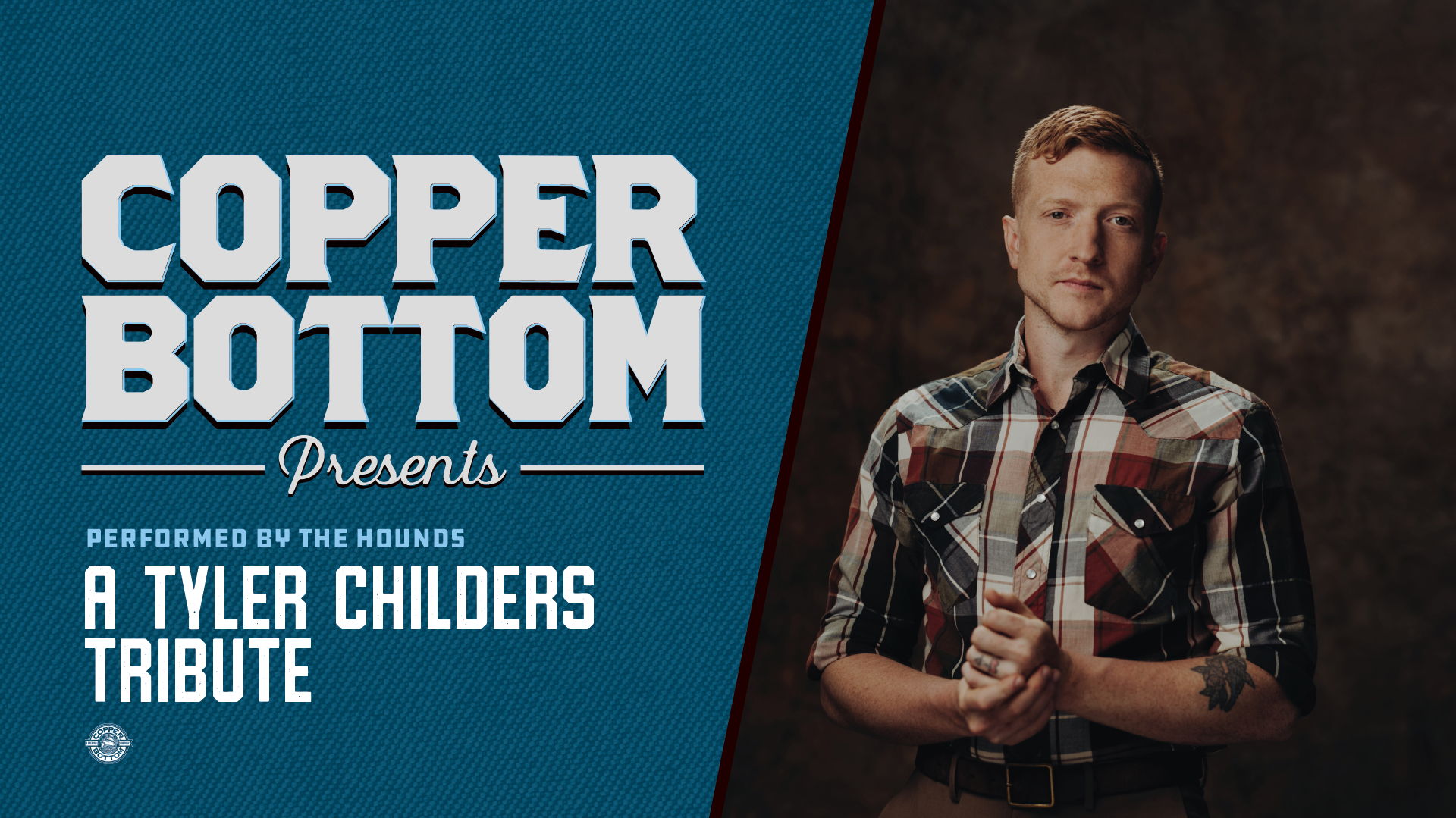 Copper Bottom Presents: The Hounds - A Tyler Childers Tribute